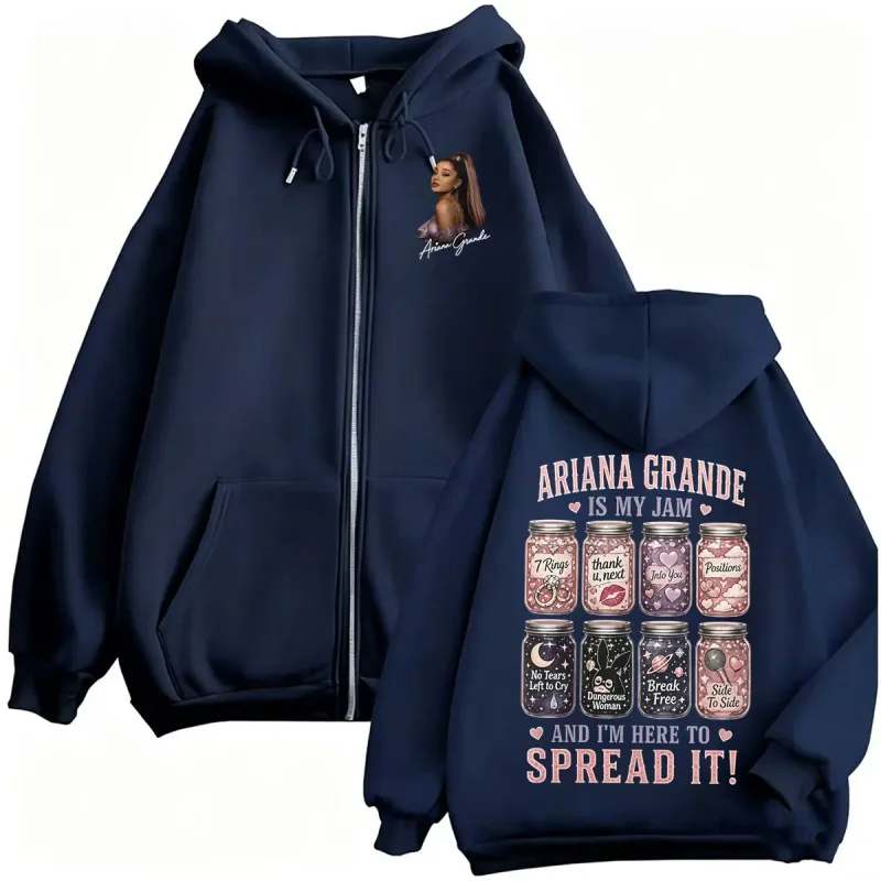 Ariana Grande Is My Jam and I’m Here To Spread It Zipper Hoodies Men Women Fashion Aesthetics Sweatshirt Jacket Coats Streetwear