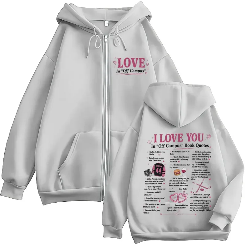 Off Campus TV Series Zipper Hoodies I Love You In Off Campus Book Quotes Men Women Casual Fashion Zip Up Hooded Sweatshirts Coat