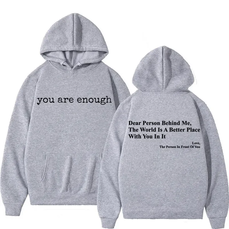 Dear Person Behind Me You Are Enough Hoodies Fashion Hip Hop Men Women Long Sleeve Loose Casual Winter Fleece Hoody Sweatshirts — image 16